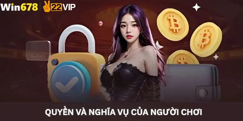 Quyền Và Nghĩa Vụ Của Người Chơi