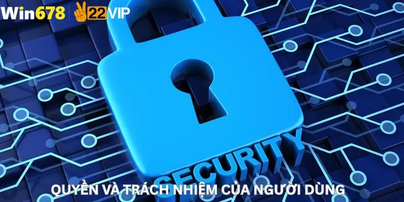 Quyền và trách nhiệm của người dùng