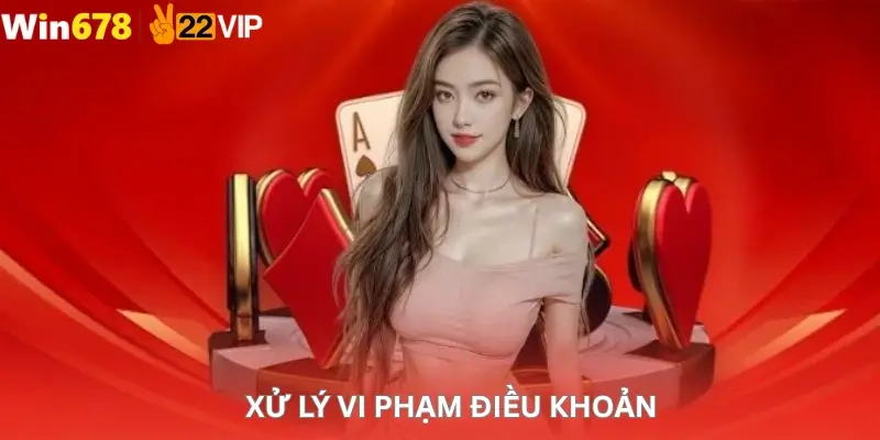 Xử Lý Vi Phạm Điều Khoản